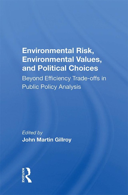 Environmental Risk, Environmental Values, And Political Choices - 
