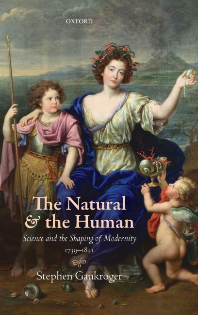 NATURAL & THE HUMAN 1739-1841 SSM C - Gaukroger