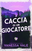 Cover-Bild zum Titel 'A caccia di un giocatore' von 'Vanessa Vale'