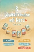 Cover-Bild zum Titel '8 Strandromane mit Herz Juni 2026' von 'Kim Gabler, Sandy Palmer, Fred Wiards, Conny Walden, Anna Martach'