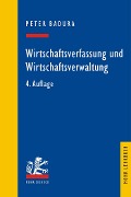 Cover-Bild zum Titel 'Wirtschaftsverfassung und Wirtschaftsverwaltung' von 'Peter Badura'