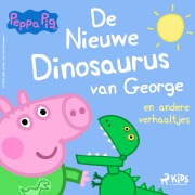Cover-Bild zum Titel 'Peppa Pig - De nieuwe dinosaurus van George en andere verhaaltjes' von 'Neville Astley, Mark Baker'