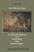 Cover-Bild zum Titel 'Die Welt der Oper in den Schloßgärten von Heidelberg und Schwetzingen' von 'Robert Häusser'