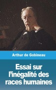 Cover-Bild zum Titel 'Essai sur l'inegalite des races humaines - Volume I' von 'Arthur De Gobineau'