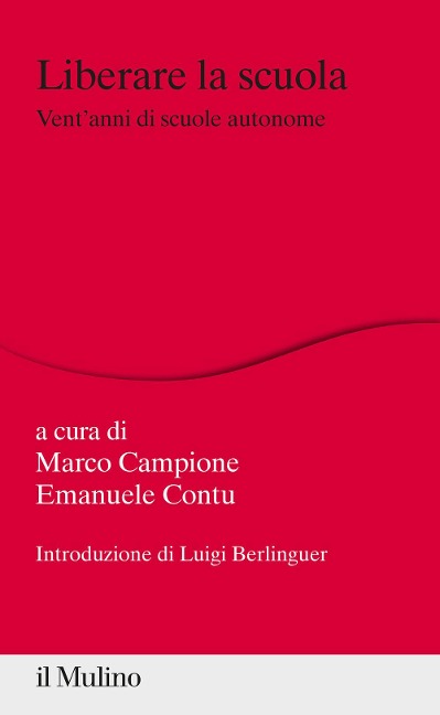 Liberare la scuola. Vent'anni di scuole autonome - 