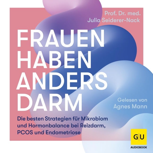 Frauen haben anders Darm - Julia Seiderer-Nack