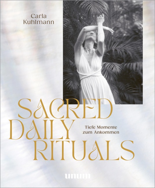 Sacred Daily Rituals - Carla Kuhlmann