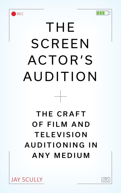 The Screen Actor's Audition - Jay Scully