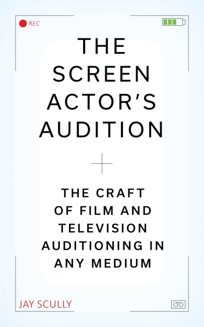 The Screen Actor's Audition - Jay Scully