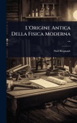 Cover-Bild zum Titel 'L'Origine Antica Della Fisica Moderna ...' von 'Noël Regnault'