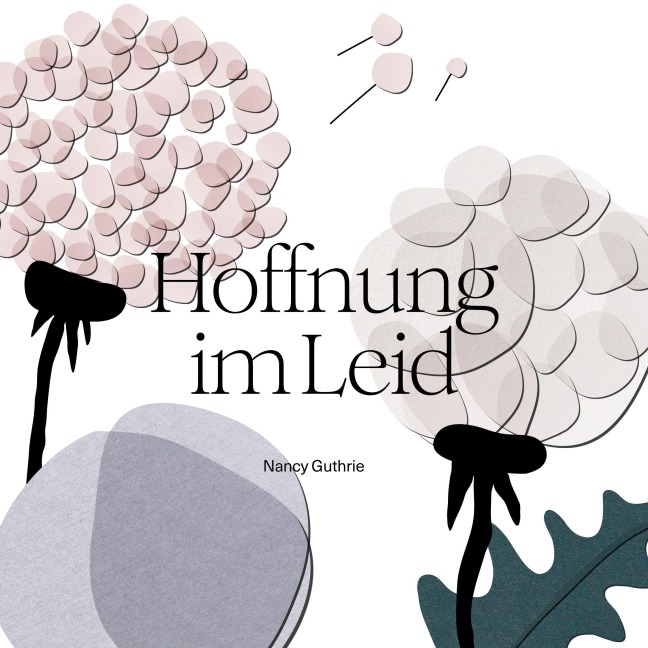 Hoffnung im Leid - Nancy Guthrie
