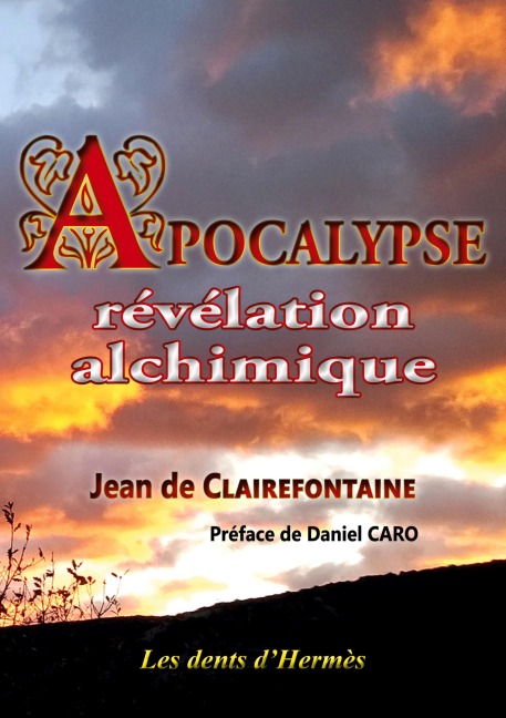 Apocalypse, révélation alchimique - Jean de Clairefontaine