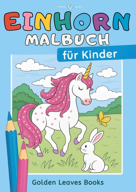 Einhorn Malbuch für Kinder - Golden Leaves Books