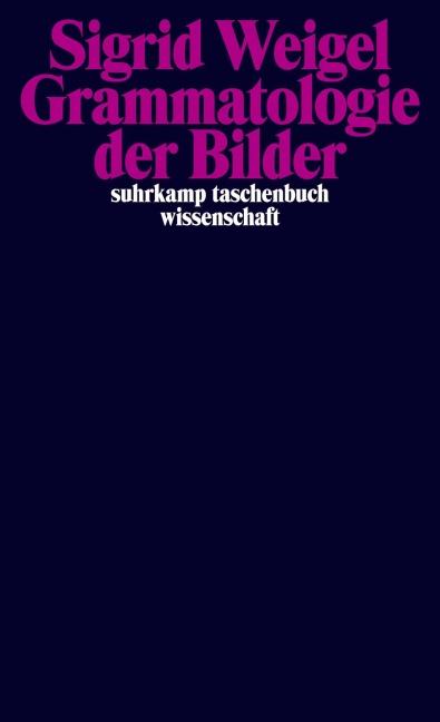 Grammatologie der Bilder - Sigrid Weigel