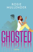 Cover-Bild zum Titel 'Ghosted' von 'Rosie Mullender'