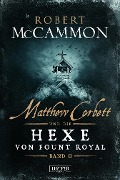 Cover-Bild zum Titel 'MATTHEW CORBETT und die Hexe von Fount Royal (Band 2)' von 'Robert McCammon'
