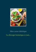 Cover-Bild zum Titel 'Mon carnet diététique : la chirurgie de l'obésité et moi...' von 'Cédric Menard'