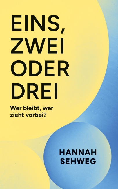 Eins, Zwei oder Drei - Hannah Sehweg