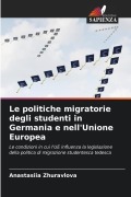 Cover-Bild zum Titel 'Le politiche migratorie degli studenti in Germania e nell'Unione Europea' von 'Anastasiia Zhuravlova'