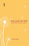 Cover-Bild zum Titel 'Kein Licht der Welt' von 'Carola Kalks'