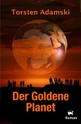 Cover-Bild zum Titel 'Der Goldene Planet' von 'Torsten Adamski'