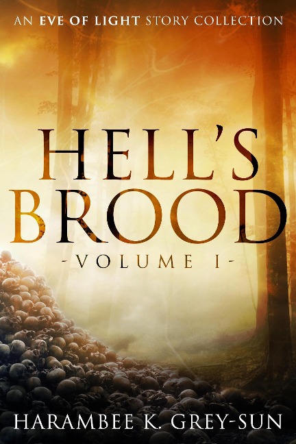 Hell's Brood (Eve of Light) - Harambee K. Grey-Sun