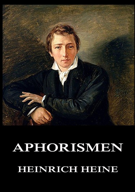 Aphorismen - Heinrich Heine