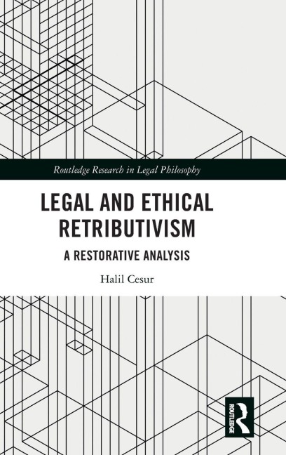 Legal and Ethical Retributivism - Halil Cesur