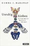 Cover-Bild zum Titel 'Unruhig bleiben' von 'Donna J. Haraway'