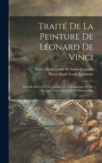 Traité De La Peinture De Léonard De Vinci - Pierre Marie Gault De Saint-Germain, Pierre Marie Gault Leonardo