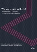 Cover-Bild zum Titel 'Wie wir lernen wollen?!' von 'Nils Suhr, Jessica Schäfer, Josua Werum, Dominik Schumacher, Jannis Hermann'