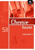 Chemie heute. Arbeitsheft. Sekundarstufe 2 - 