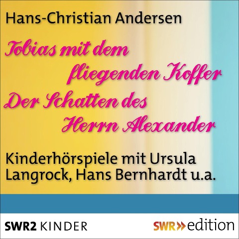 Tobias mit dem fliegenden Koffer/Der Schatten des Herrn Alexander - Hans Christian Andersen