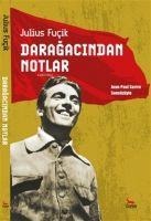 Daragacindan Notlar - Julius Fucik