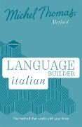Language Builder Italian (Learn Italian with the Michel Thomas Method) - Michel Thomas