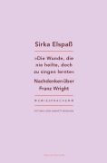 Cover-Bild zum Titel 'Die Wunde, die nie heilte, doch zu singen lernte' von 'Sirka Elspaß'