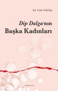 Cover-Bild zum Titel 'Dip Dalganin Baska Kadinlari' von 'Kolektif'