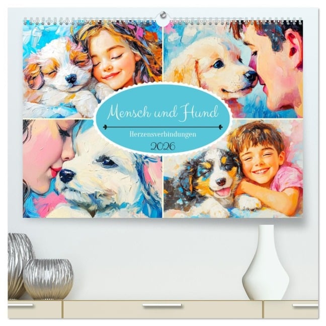 Mensch und Hund. Herzensverbindungen (hochwertiger Premium Wandkalender 2026 DIN A2 quer), Kunstdruck in Hochglanz - Rose Hurley