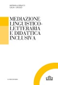 Cover-Bild zum Titel 'Mediazione linguistico-culturale e didattica inclusiva' von 'Antonella Benucci, Giulia Isabella Grosso'