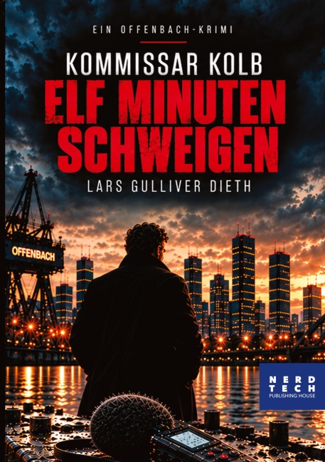 Kommissar Kolb - ELF MINUTEN SCHWEIGEN - Lars Gulliver Dieth