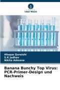 Cover-Bild zum Titel 'Banana Bunchy Top Virus: PCR-Primer-Design und Nachweis' von 'Afaque Quraishi, Nikita Admane, S. K Jadhav'