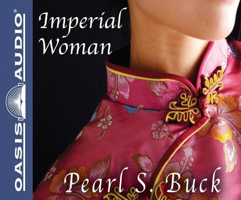Imperial Woman: The Story of the Last Empress of China - Pearl S. Buck