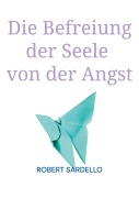 Cover-Bild zum Titel 'Die Befreiung der Seele von der Angst' von 'Robert Sardello'