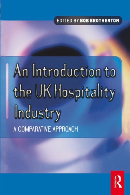 Introduction to the UK Hospitality Industry: A Comparative Approach - 