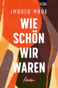 Cover-Bild zum Titel 'Wie schön wir waren' von 'Imbolo Mbue'