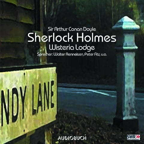 Sherlock Holmes (Teil 7) - Wisteria Lodge - Arthur Conan Doyle