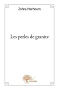 Cover-Bild zum Titel 'Les perles de granite' von 'Zohra Merhoum'