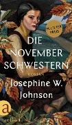 Die November-Schwestern - Josephine Johnson