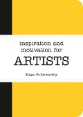 Cover-Bild zum Titel 'Inspiration and Motivation for Artists' von 'Maya Goldsworthy'