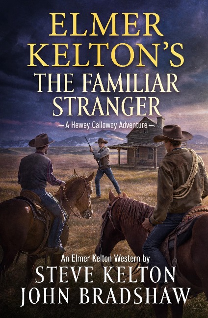 Elmer Kelton's the Familiar Stranger - Steve Kelton, John Bradshaw